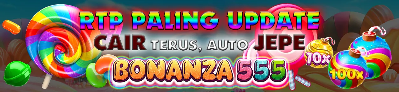 rtp slot live bonanza555